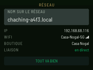 RÉSEAU : nom sur le réseau chaching-a4f3.local, IP 192.168.68.116, Wi-Fi Casa-Nogal-5G, boutique Casa Nogal, lien actif, et TOUT VA BIEN en bas.